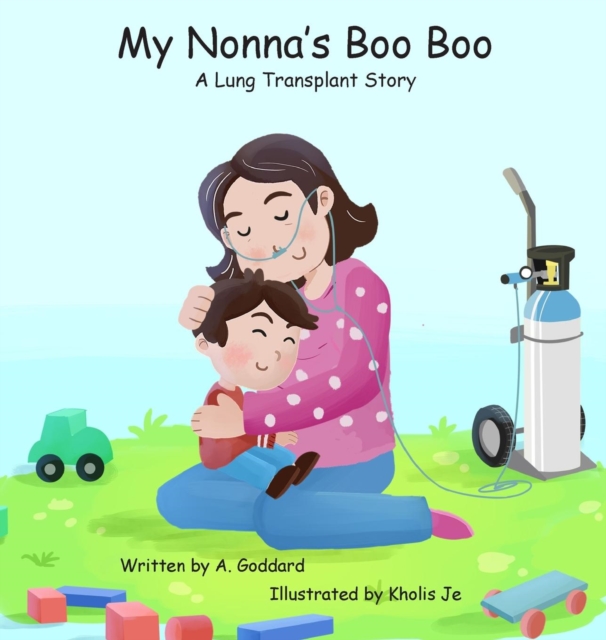 My Nonna's Boo Boo : A Lung Transplant Story, Hardback Book