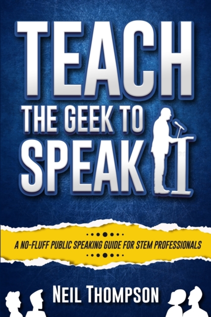 Teach the Geek to Speak, Paperback / softback Book