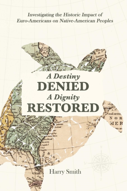 A Destiny Denied... a Dignity Restored, Paperback / softback Book