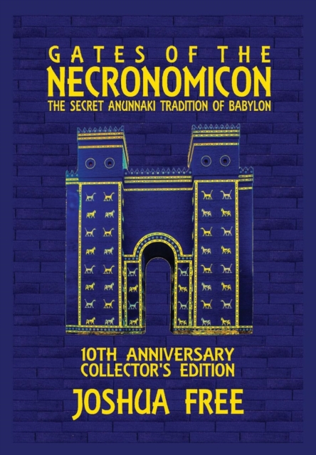 Gates of the Necronomicon : The Secret Anunnaki Tradition of Babylon, Hardback Book