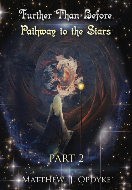Further Than Before : Pathway to the Stars, Part 2, Hardback Book
