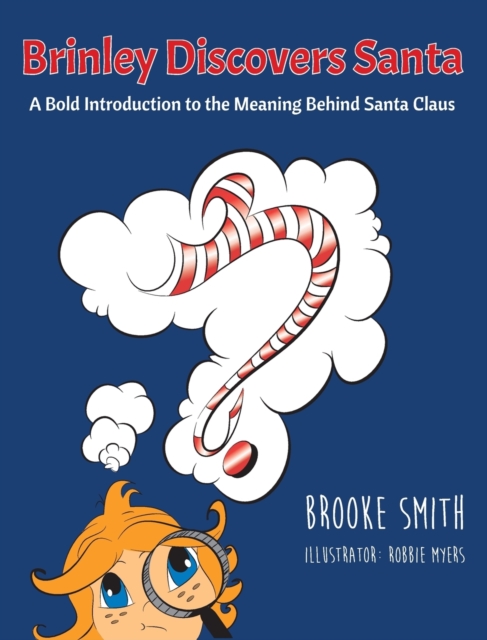 Brinley Discovers Santa : A bold introduction to the meaning behind Santa Claus, Hardback Book
