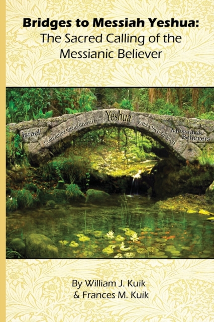 Bridges to Messiah Yeshua : The Sacred Calling of the Messianic Believer, Paperback / softback Book