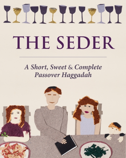 The Seder : A Short, Sweet and Complete Passover Haggadah, Paperback / softback Book
