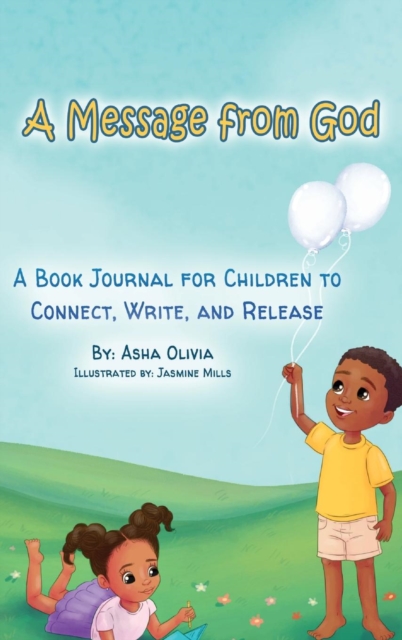 A Message from God : A Book Journal for Children to Connect, Write, and Release, Hardback Book