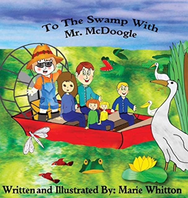 To the Swamp with Mr. McDoogle, Hardback Book