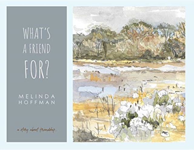 What's a Friend For : a story about friendship., Paperback / softback Book