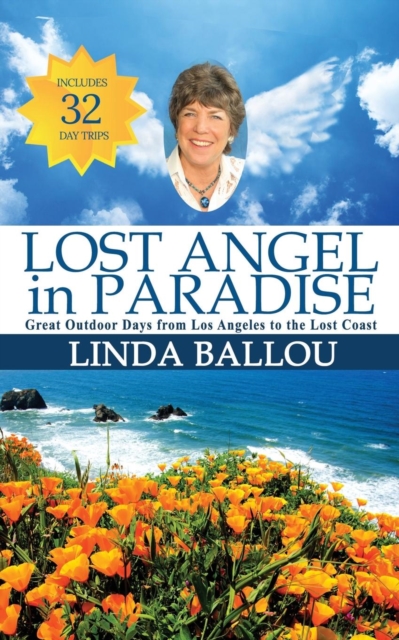 Lost Angel in Paradise : Great Outdoor Days from Los Angeles to the Lost Coast of California, Paperback / softback Book