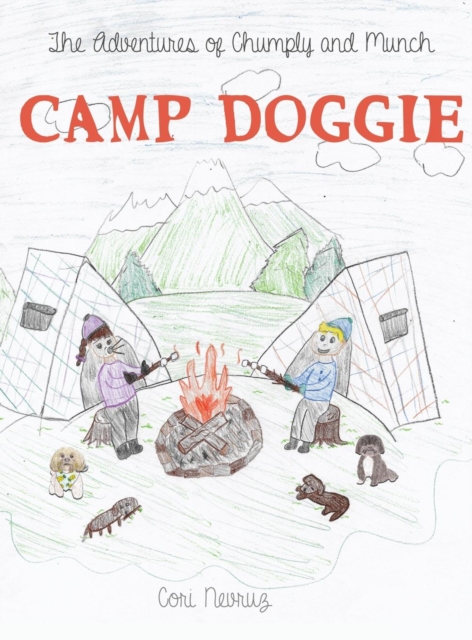 The Adventures of Chumply and Munch : Camp Doggie, Hardback Book
