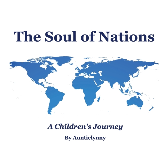 The Soul of Nations : A Children's Journey, Paperback / softback Book
