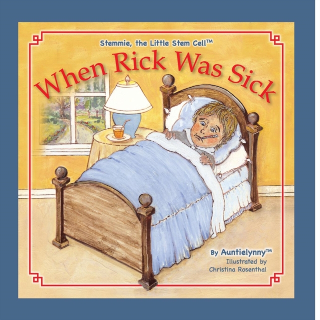 When Rick Was Sick : about Stemmie, The Little Stem Cell, Paperback / softback Book