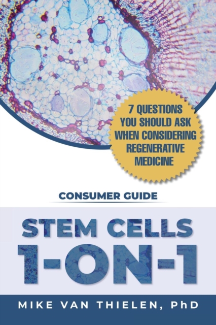 Stem Cells 1-On-1 : 7 Questions You Should Ask When Considering Regenerative Medicine, Paperback / softback Book