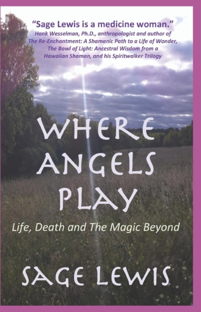 Where Angels Play : Life, Death and The Magic Beyond, Paperback / softback Book