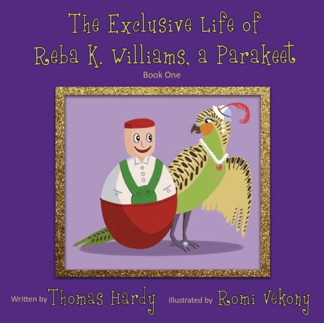The Exclusive Life of Reba K. Williams, a Parakeet : Book One, Paperback / softback Book