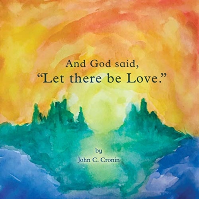 And God Said, "Let There Be Love.", Paperback / softback Book