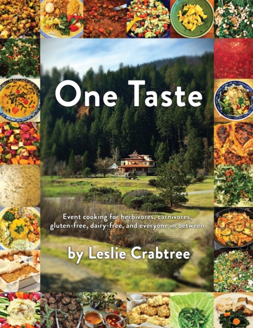 One Taste : Event cooking for herbivores, carnivores, gluten-free, dairy-free and everyone in between, Paperback / softback Book