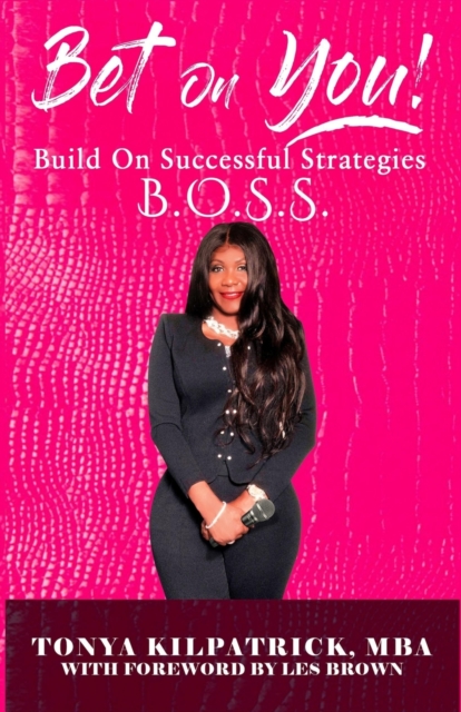 Bet on You! : Build on Successful Strategies BOSS, Paperback / softback Book