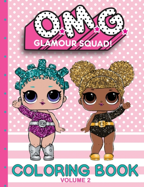 O.M.G. Glamour Squad : Coloring Book For Kids: Volume 2, Paperback / softback Book