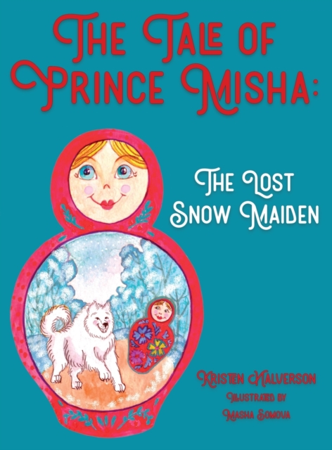 The Tale of Prince Misha : The Lost Snow Maiden, Hardback Book