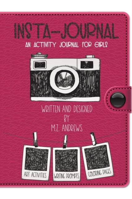 Insta-Journal : A colorful, fully-Illustrated, activity journal for girls, Paperback / softback Book