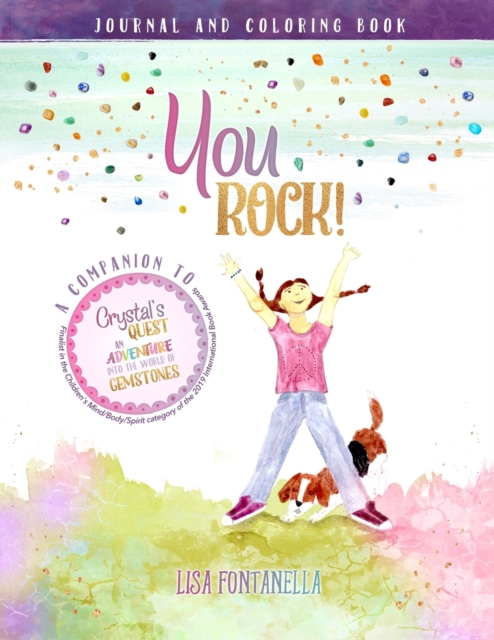You ROCK! Journal and Coloring Book : A companion to the award-winning children's book, Crystal's Quest: An Adventure into the World of Gemstones., Paperback / softback Book