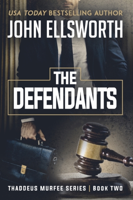 The Defendants : Thaddeus Murfee Legal Thriller Series Book Two, Paperback / softback Book