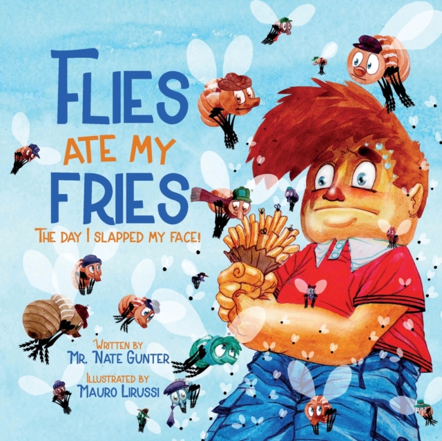 Flies Ate My Fries : The day I slapped my face!, Paperback / softback Book