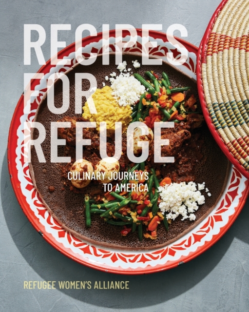 Recipes for Refuge : Culinary Journeys to America, Paperback / softback Book