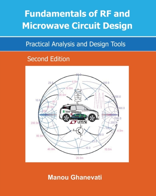 Fundamentals of RF and Microwave Circuit Design : Practical Analysis and Design Tools, Paperback / softback Book