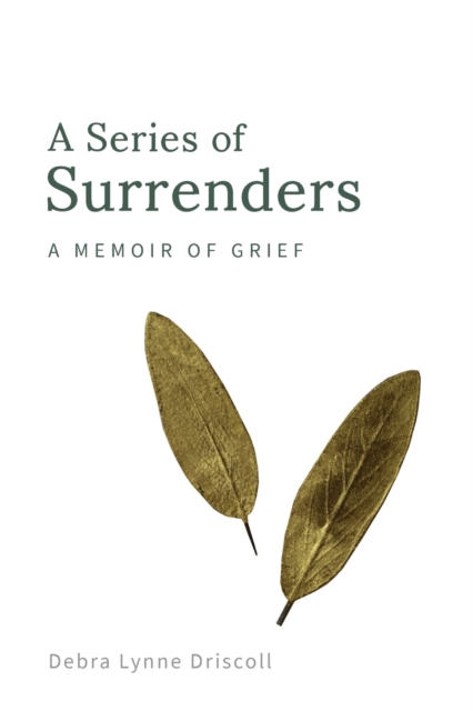 A Series of Surrenders : A Memoir of Grief, Paperback / softback Book
