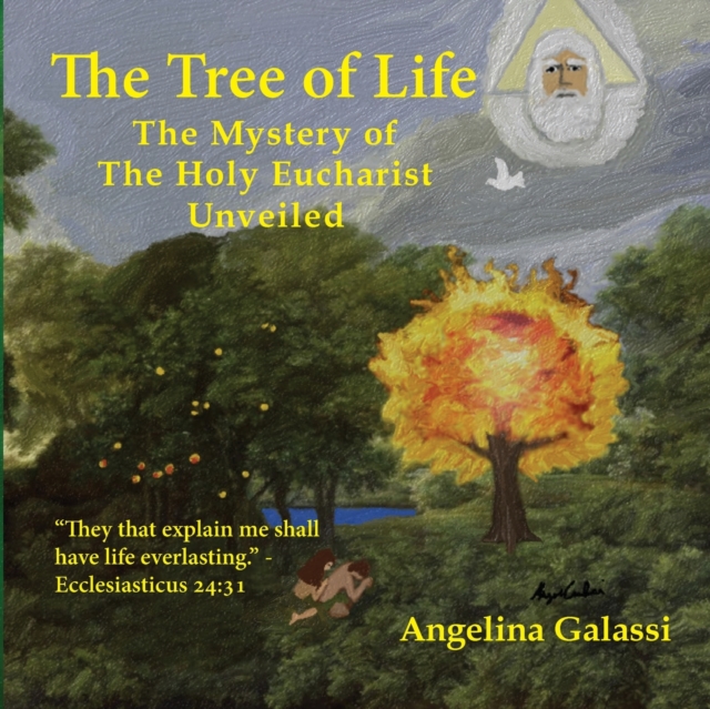 The Tree of Life : The Mystery of The Holy Eucharist Unveiled, Paperback / softback Book