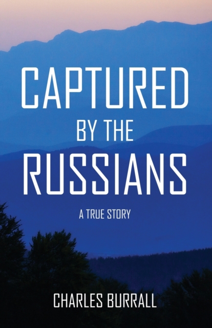 Captured by the Russians : A True Story, Paperback / softback Book