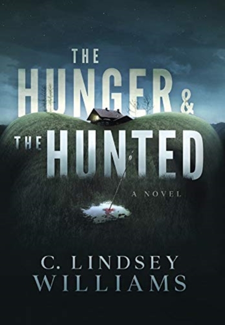 The Hunger & The Hunted, Hardback Book