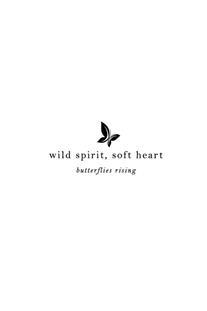 wild spirit, soft heart, Paperback / softback Book