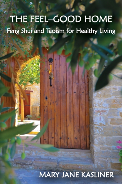 The Feel-Good Home, Feng Shui and Taoism for Healthy Living, Paperback / softback Book