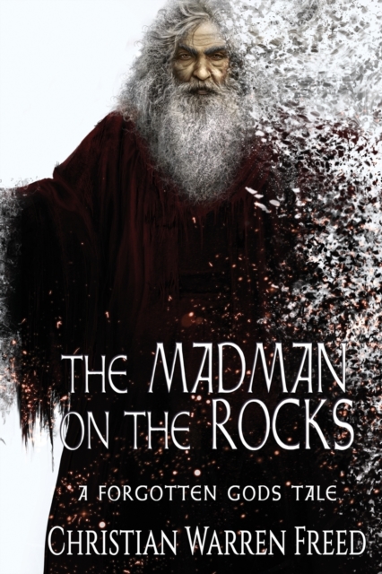 The Madman on the Rocks : A Forgotten Gods Tale, Paperback / softback Book