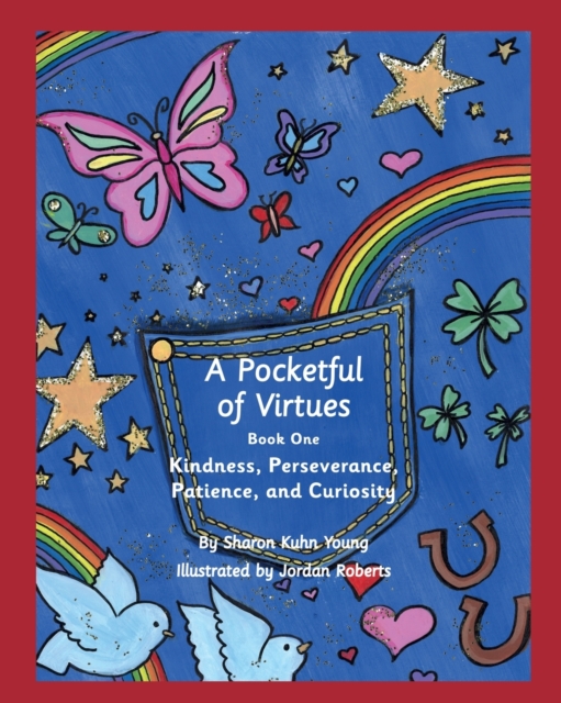 A Pocketful of Virtues, Paperback : Kindness, Perseverance, Curiosity, and Patience, Paperback / softback Book