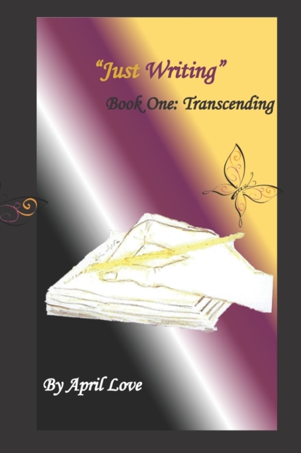 "Just Writing" : Book One: Transcending, Paperback / softback Book