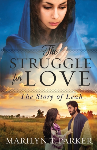 The Struggle for Love : The Story of Leah: The Story of Leah: The Story of Leah, Paperback / softback Book