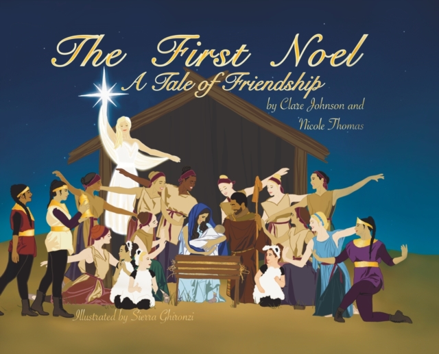 The First Noel A Tale of Friendship, Hardback Book