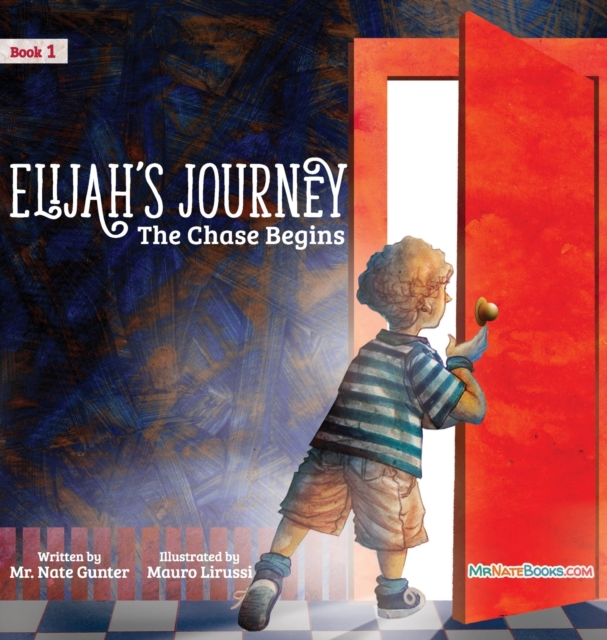 Elijah's Journey Children's Storybook 1, The Chase Begins, Hardback Book