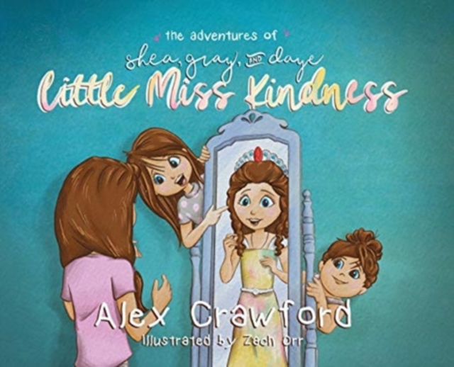 The Adventures of Shea, Gray, and Daye Little Miss Kindness, Hardback Book