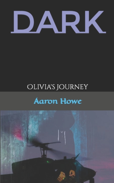 Dark : Olivia's Journey, Paperback / softback Book