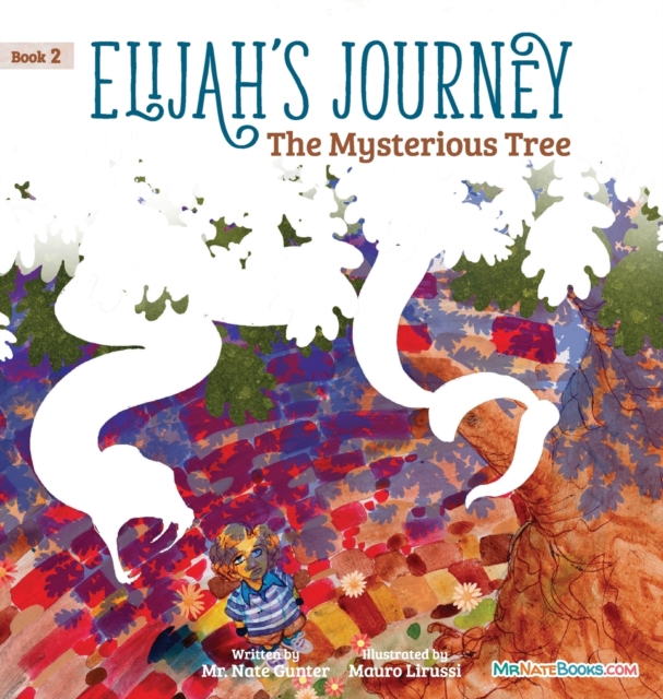 Elijah's Journey Children's Storybook 2, The Mysterious Tree, Hardback Book