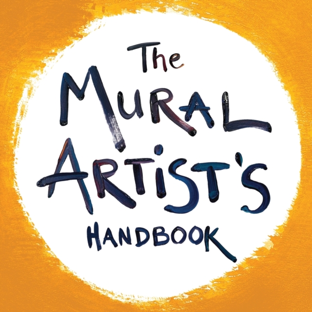 The Mural Artist's Handbook, Paperback / softback Book