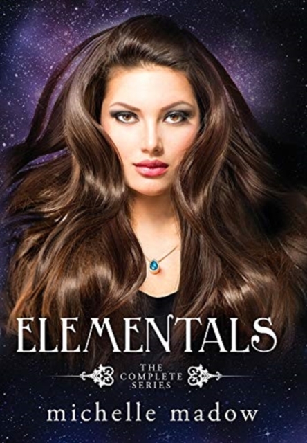 Elementals : The Complete Series, Hardback Book