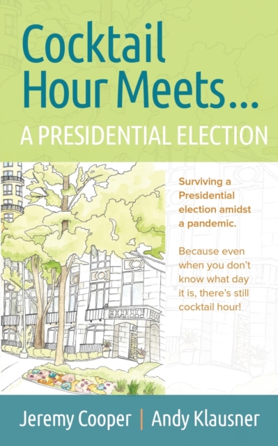 Cocktail Hours Meets...A Presidential Election, Paperback / softback Book