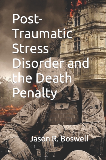 Post-Traumatic Stress Disorder and the Death Penalty, Paperback / softback Book