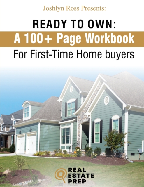 Ready To Own - My 100+ Page Workbook For First-Time Homebuyers, Paperback / softback Book