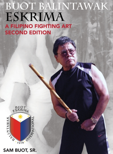 Buot Balintawak Eskrima, Second Edition : A Filipino Fighting Art, Hardback Book